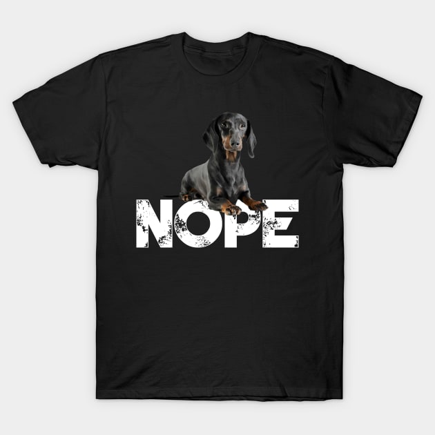 Nope Lazy Dachshunds Dog Lover T-Shirt by ChristianCrecenzio